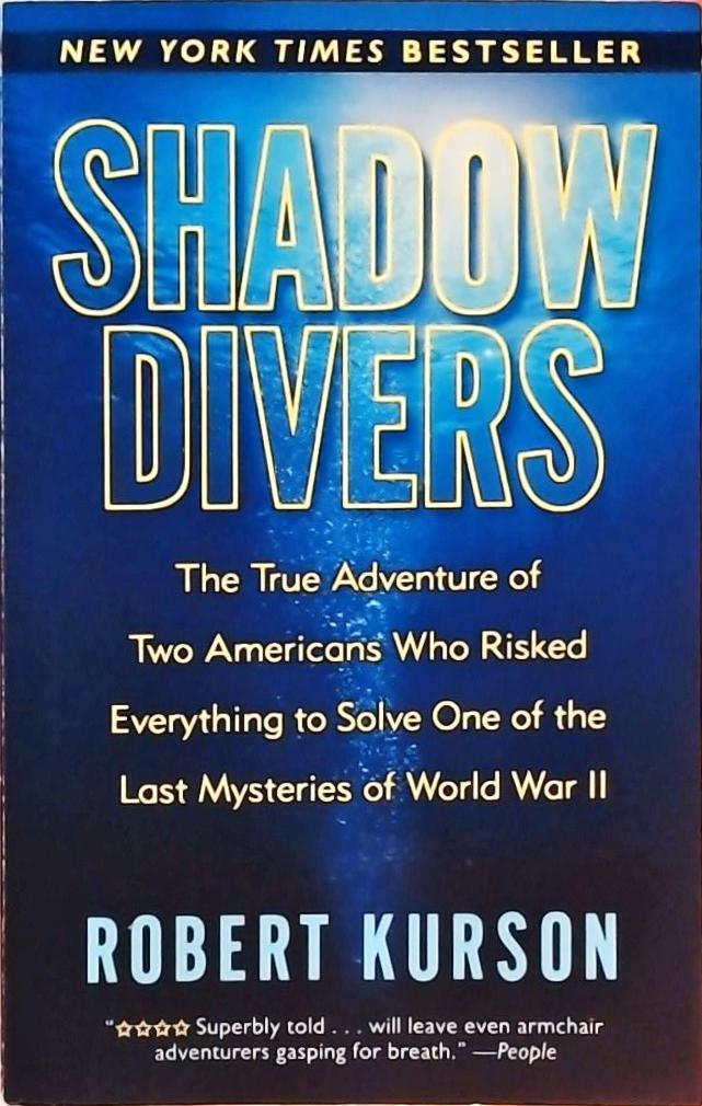 Shadow Divers: The True Adventure of Two Americans Who Risked