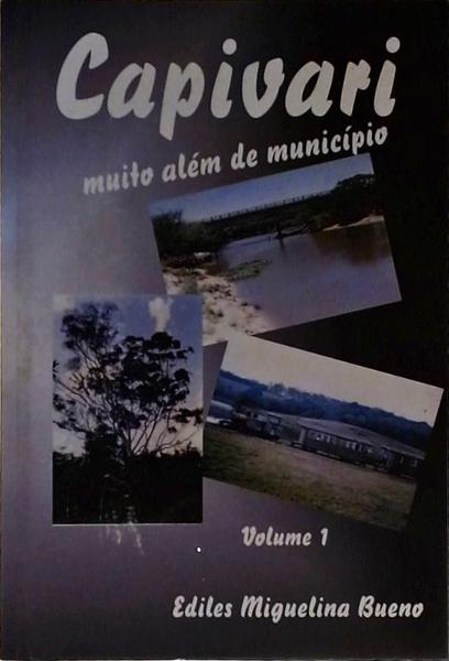 Capivari Muito Além De Município - Volume 1