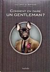 Comment En Faire Un Gentleman