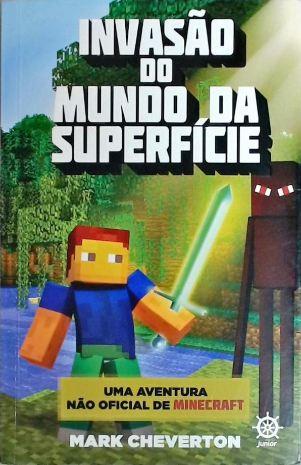 Invasão do Mundo da Superfície (Vol. 1 Uma aventura não oficial de Minecraft)