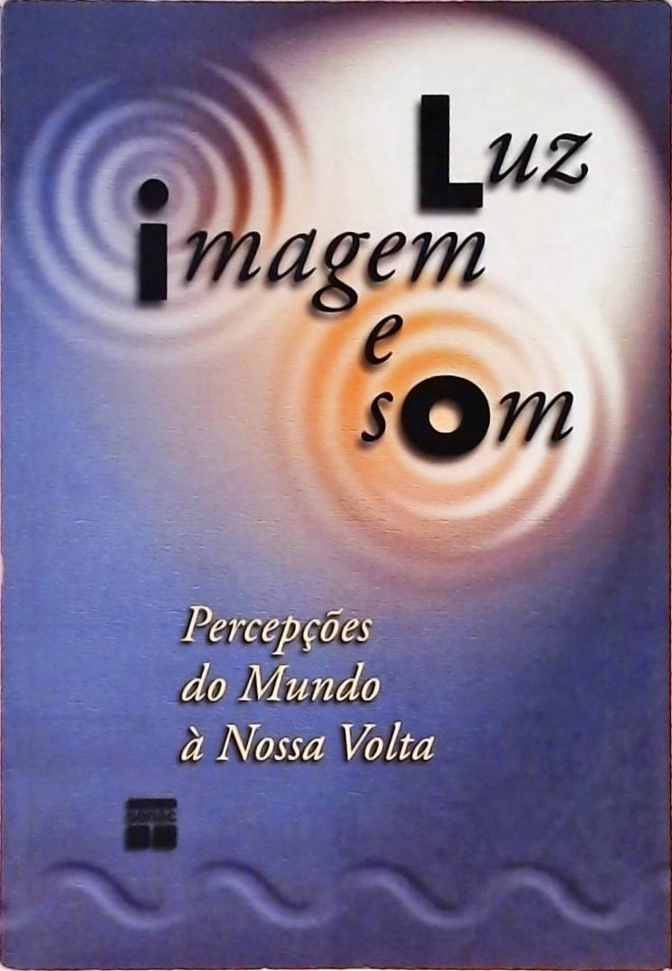 Luz, Imagem E Som