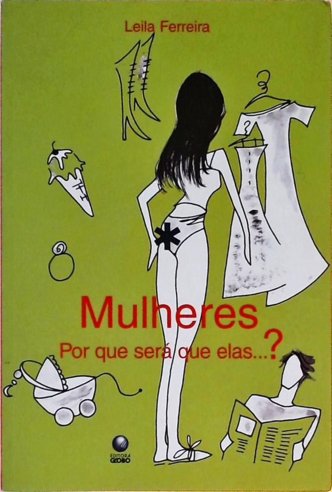 Mulheres - Por Que Será Que Elas... ?