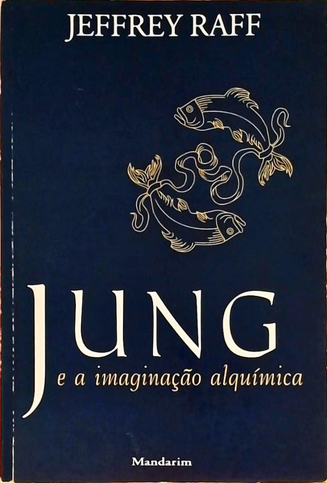 Jung E A Imaginação Alquímica