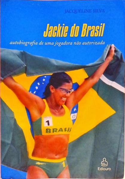 Jackie Do Brasil - Autobiografia De Um Jagadora Não Autorizada
