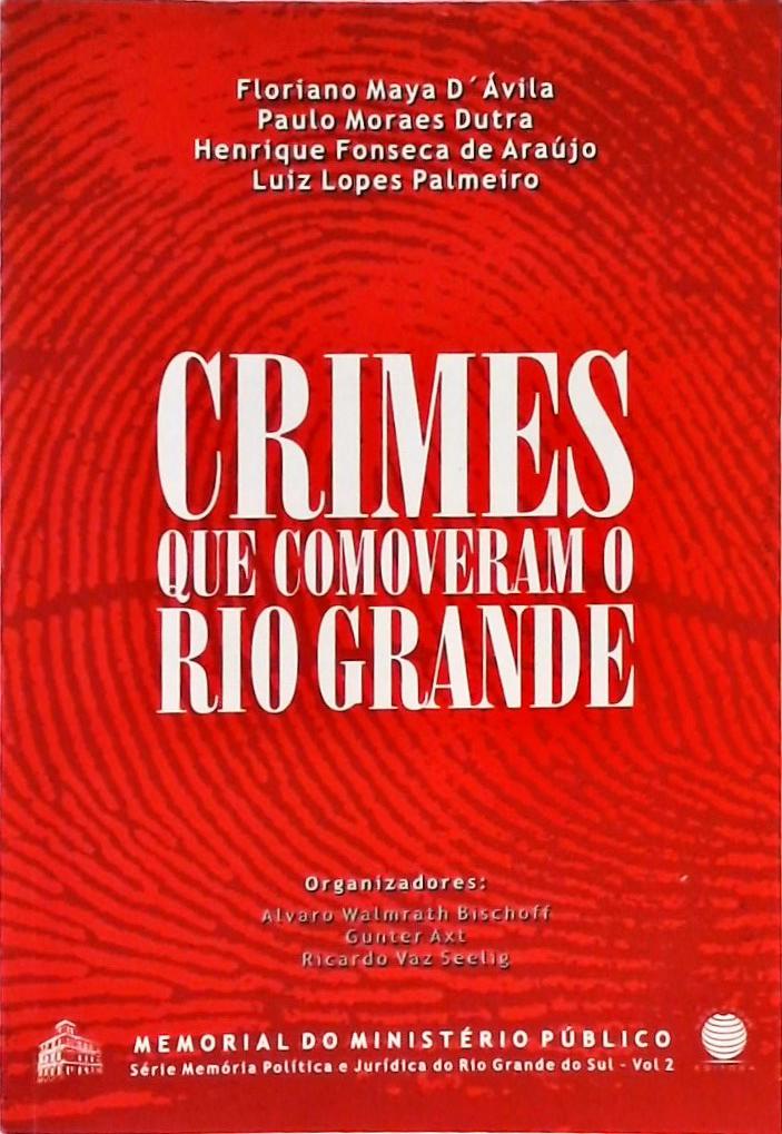 Crimes Que Comoveram O Rio Grande