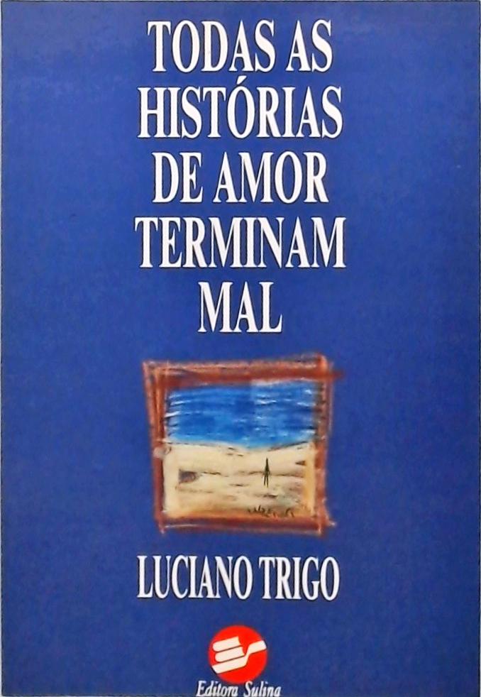 Todas As Histórias De Amor Terminam Mal