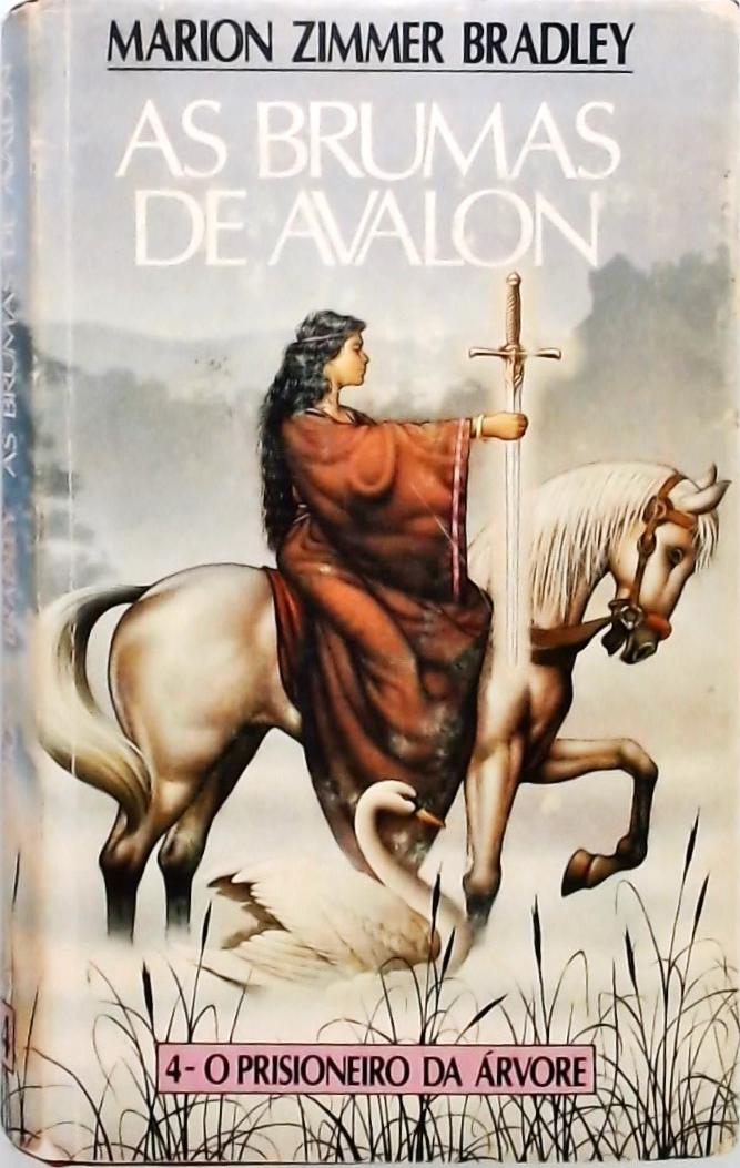 As Brumas de Avalon O Prisioneiro da Árvore Marion Zimmer Bradley Traça Livraria e Sebo As Brumas de Avalon O Prisioneiro da Árvore Marion Zimmer Bradley Traça Livraria e Sebo