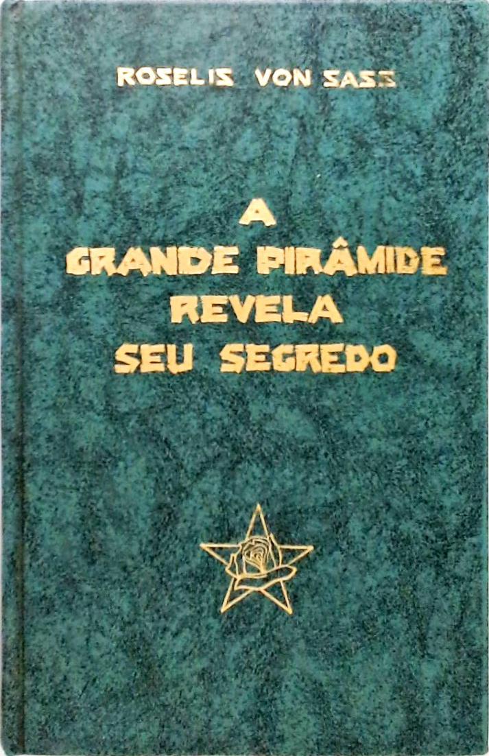 A Grande Pirâmide revela seu Segredo