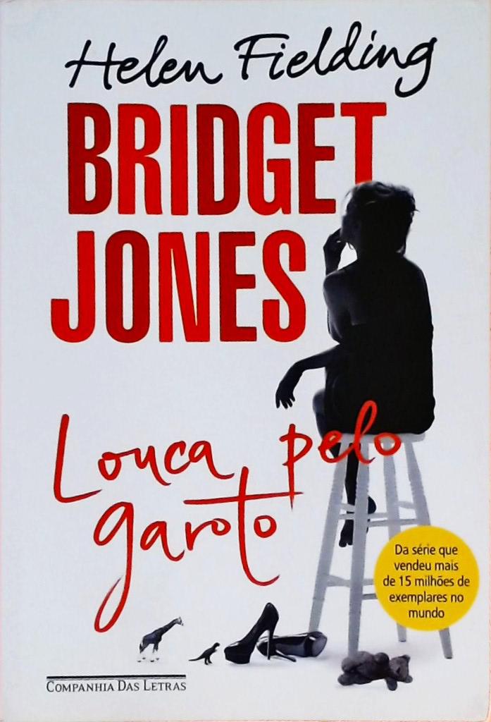 Bridget Jones - Louca pelo Garoto