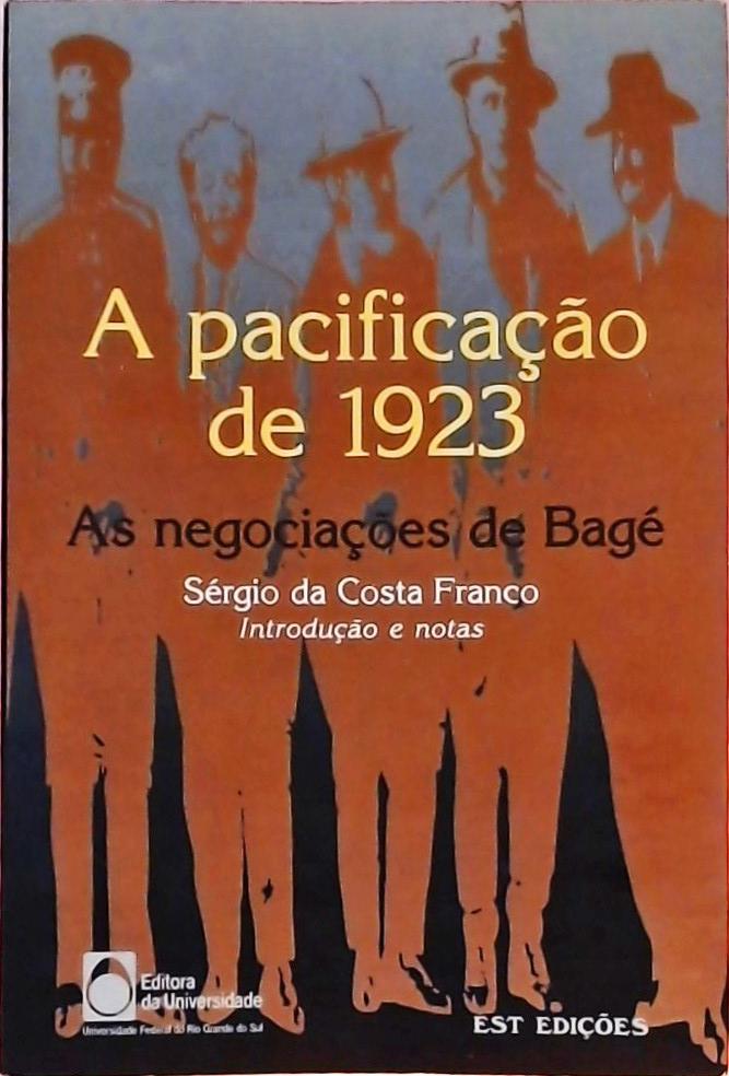 A Pacificação De 1923 - As Negociações De Bagé