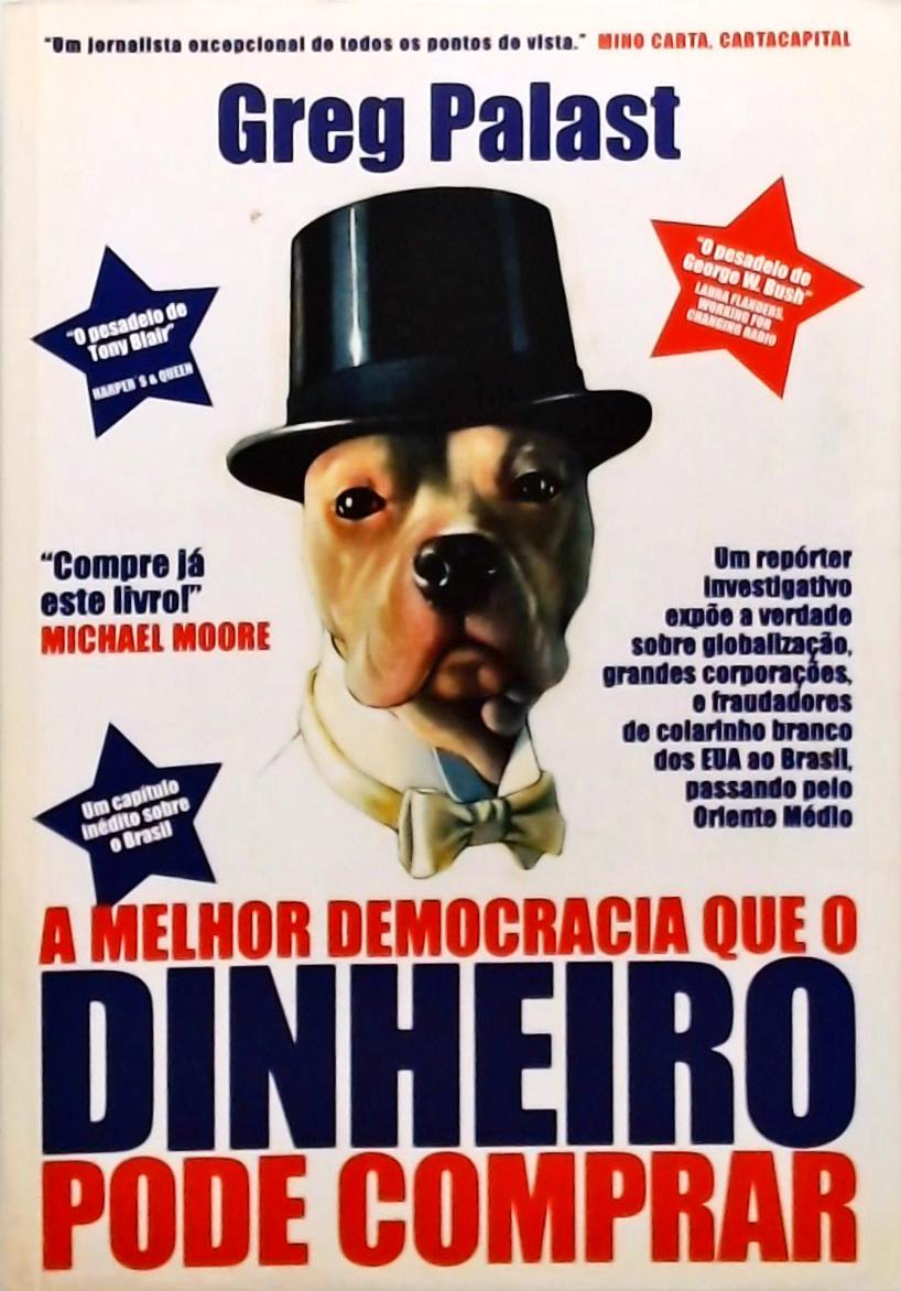 A Melhor Democracia Que O Dinheiro Pode Comprar