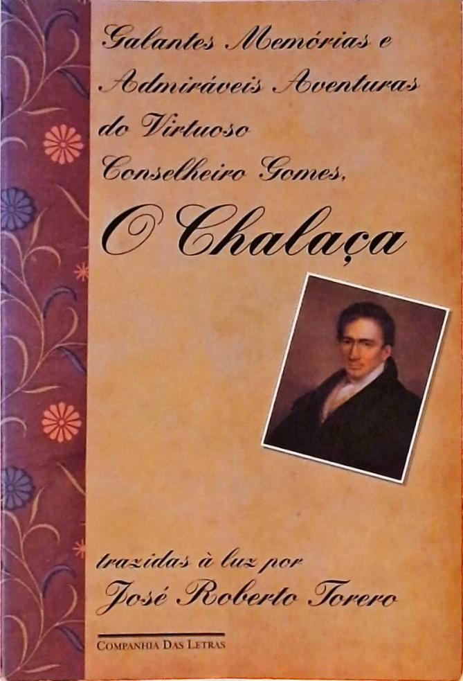 Galantes Memórias E Admiráveis Aventuras Do Virtuoso Conselheiro Gomes, O Chalaça