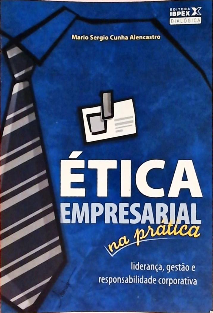 Ética Empresarial Na Prática