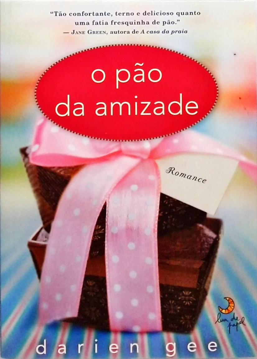 O Pão Da Amizade