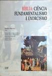 Bíblia - Ciência Fundamentalismo E Exorcismo