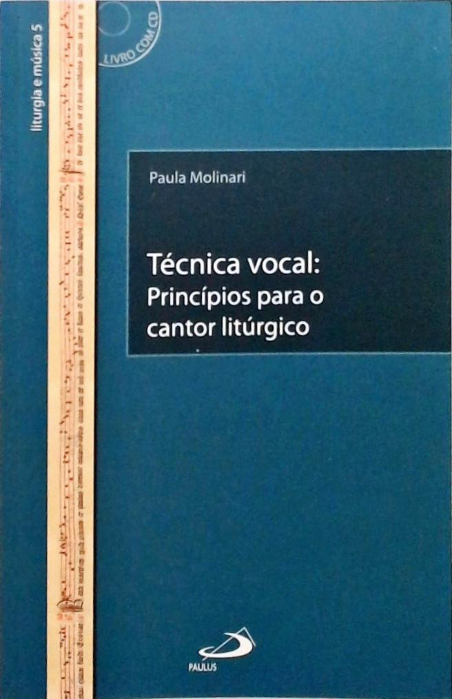Técnica Vocal - Princípios Para o Cantor Litúrgico