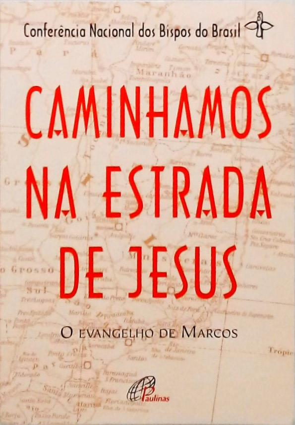 Caminhamos Na Estrada De Jesus