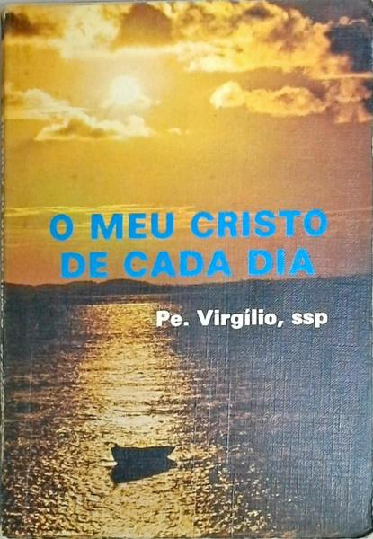 O Meu Cristo De Cada Dia