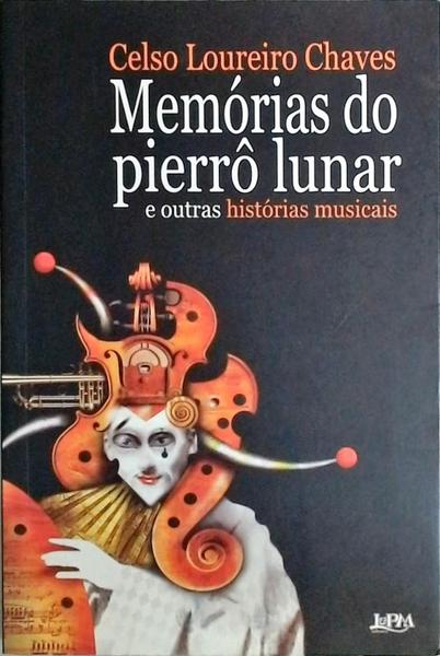 Memórias Do Pierrô Lunar - E Outras Histórias Musicais