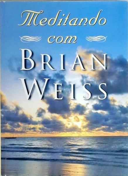 Meditando Com Brian Weiss