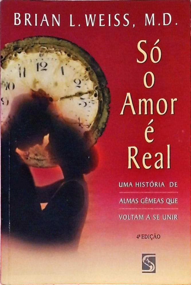 Só O Amor É Real