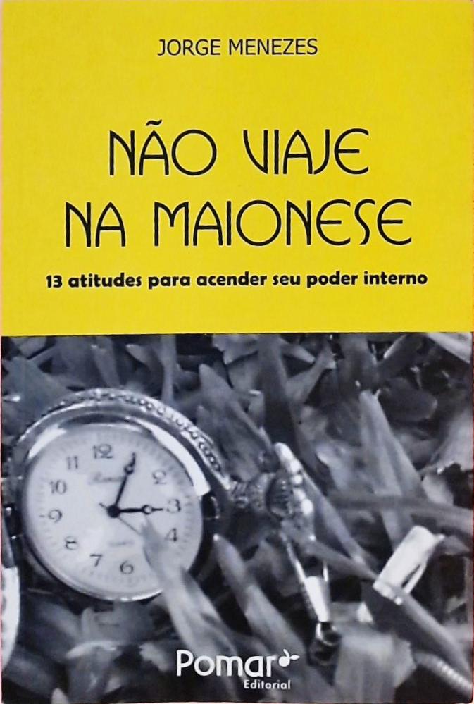 Não Viaje Na Maionese