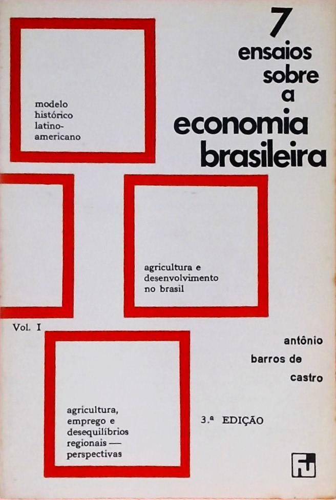 7 Ensaios Sobre a Economia Brasileira - Volume 1