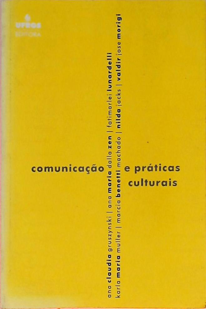 Comunicação E Práticas Culturais