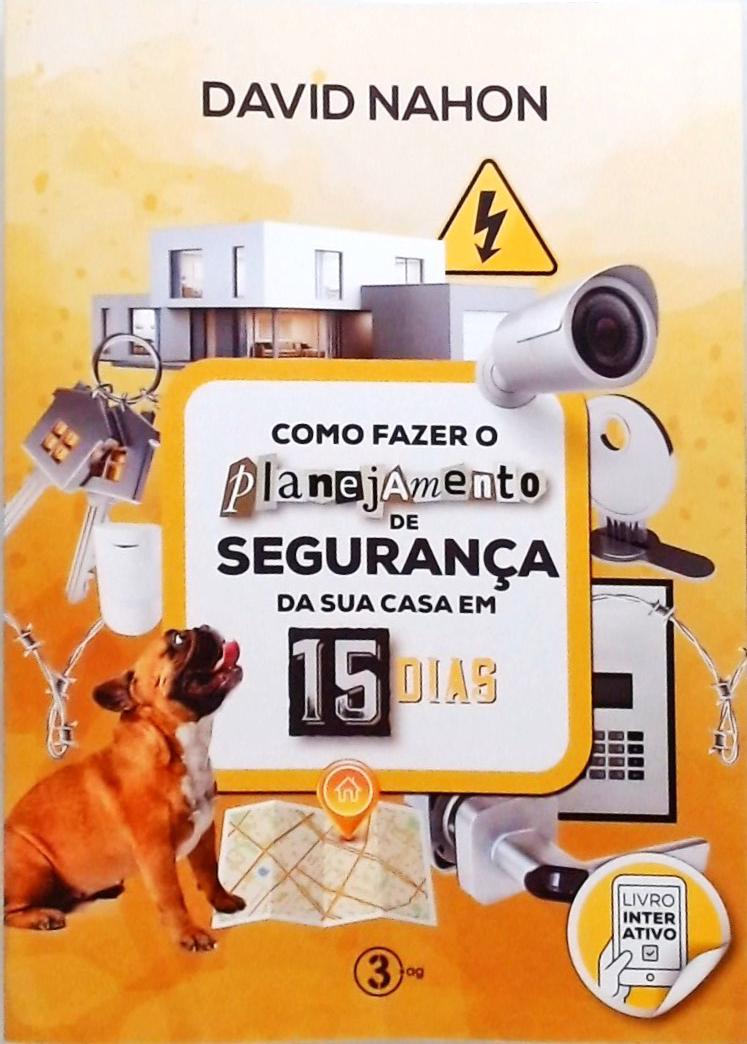 Como fazer o planejamento de segurança da sua casa em 15 dias