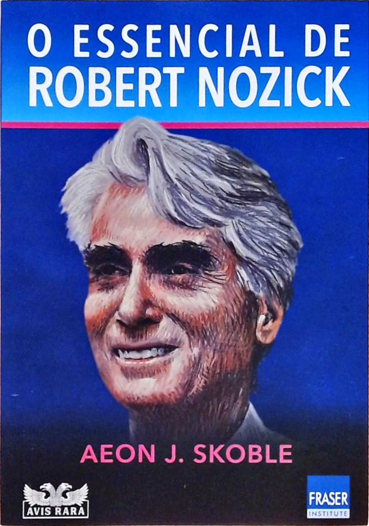 O Essencial de Robert Nozick