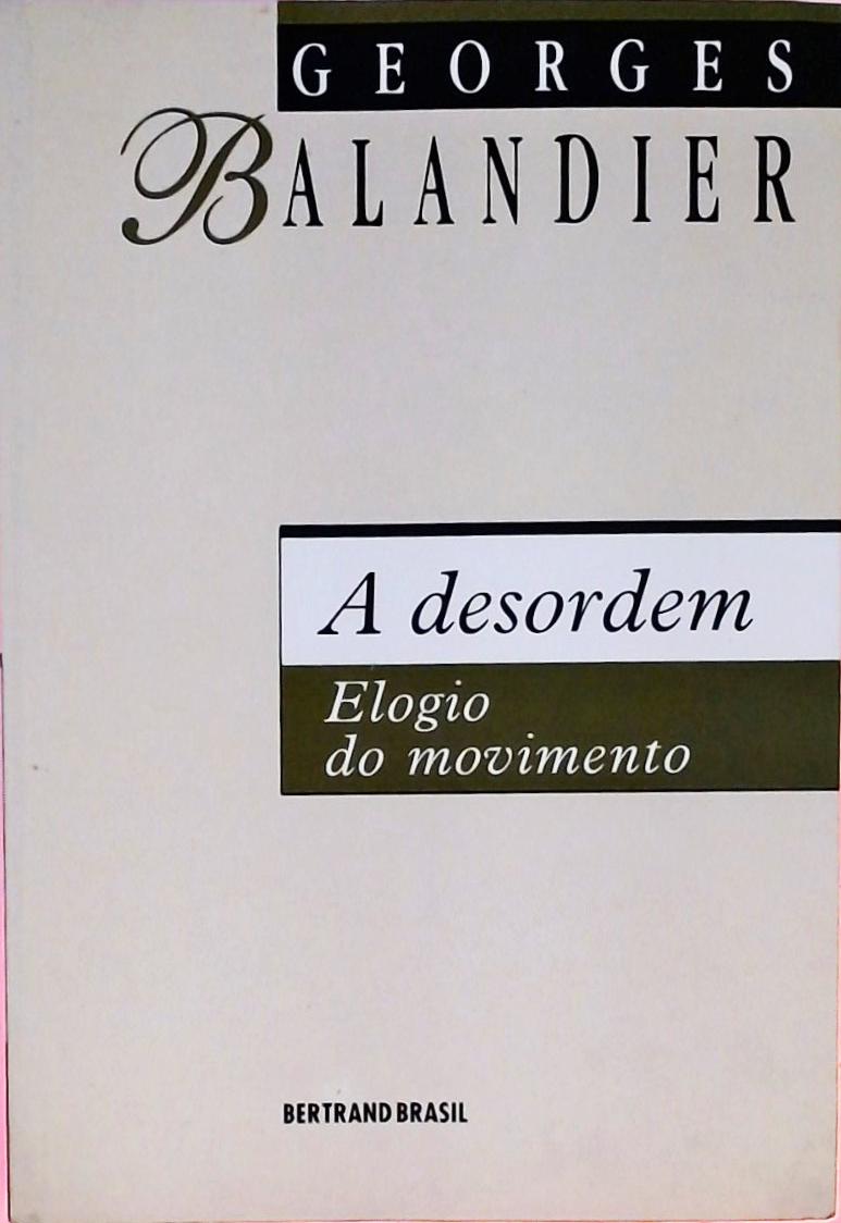 A Desordem - Elogio do Movimento