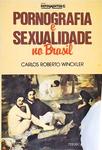 Pornografia E Sexualidade No Brasil