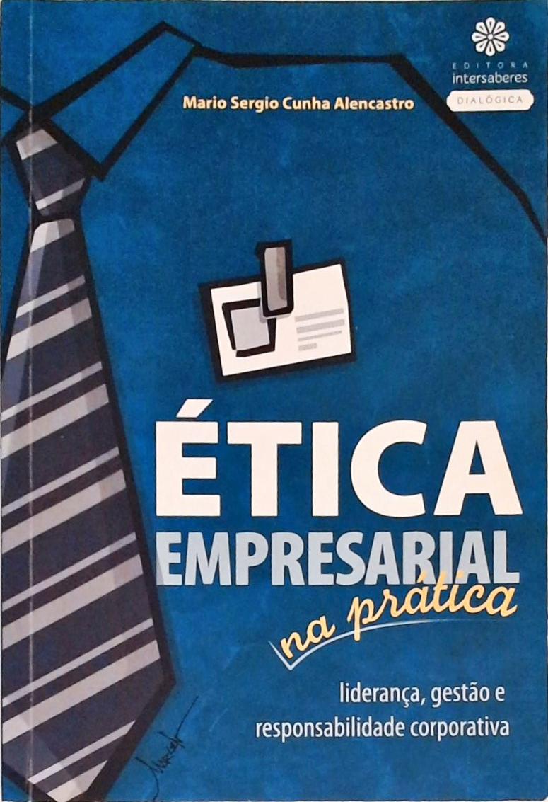 Ética Empresarial Na Prática