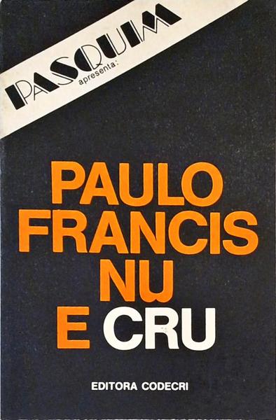 Paulo Francis Nu E Cru