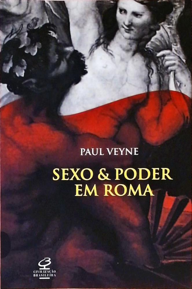 Sexo & Poder Em Roma