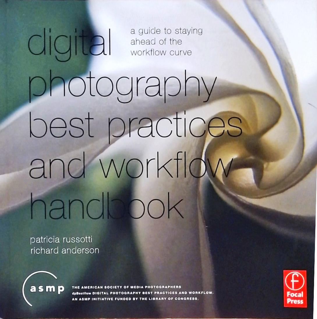 Digital Photography Best Practices and Workflow Handbook