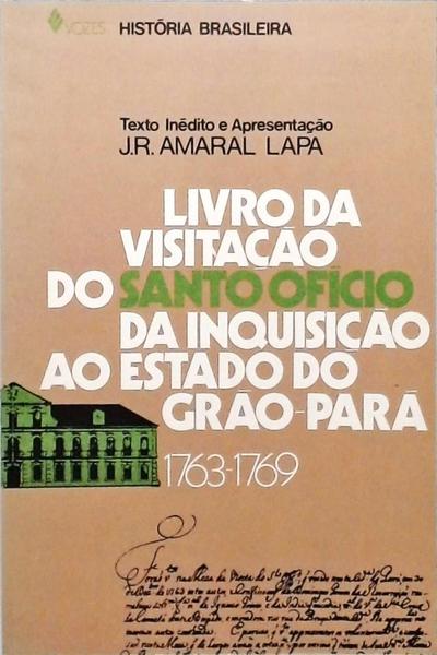 Livro Da Visitação Do Santo Ofício Da Inquisição Ao Estado Do Grão-Pará