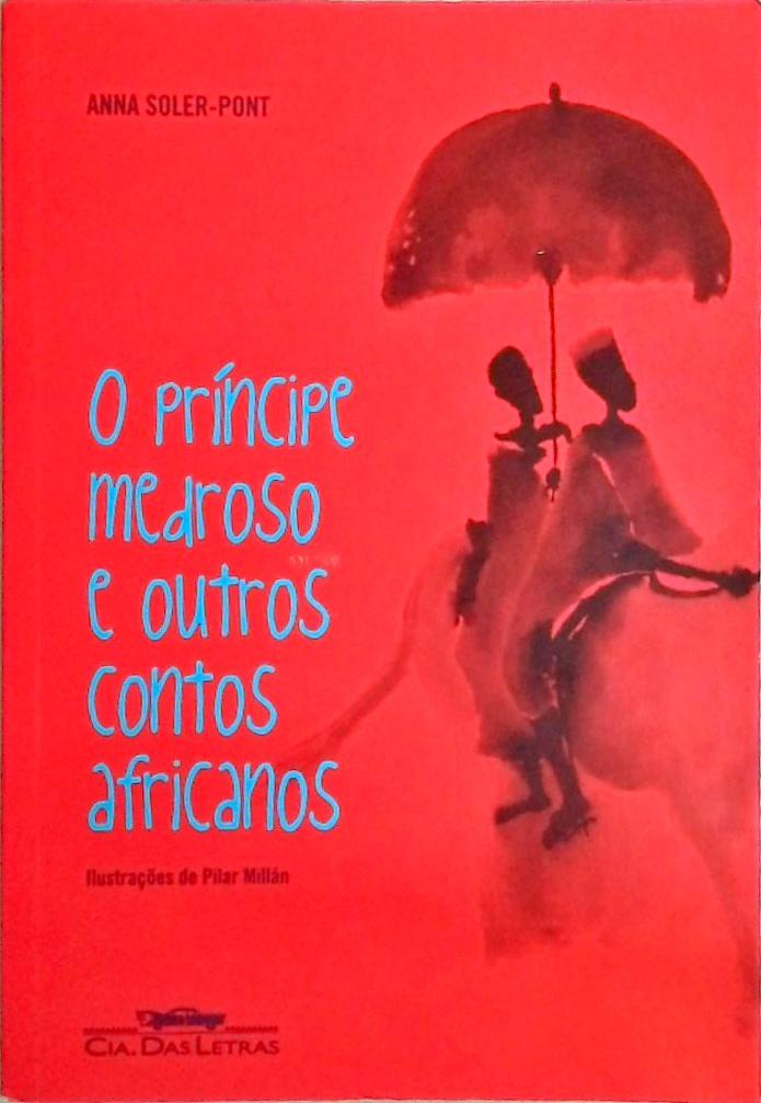 O Príncipe Medroso E Outros Contos Africanos
