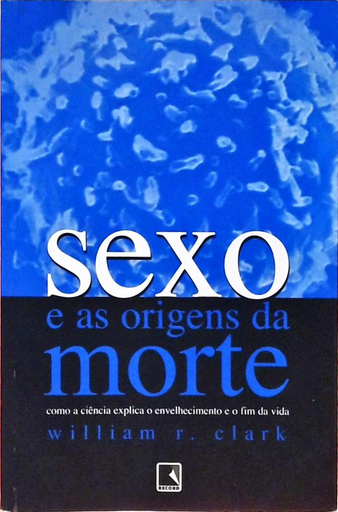 Sexo E As Origens Da Morte