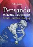 Pensando E Fazendo Educação - Inovações E Experiencias Educacionais