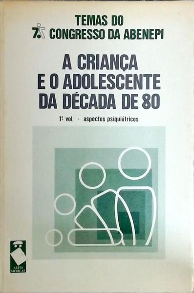 A Criança E O Adolescente Da Década De 80