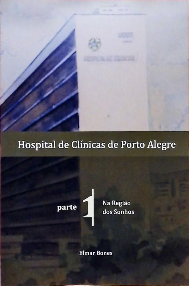 Hospital De Clínicas De Porto Alegre - Volume 1