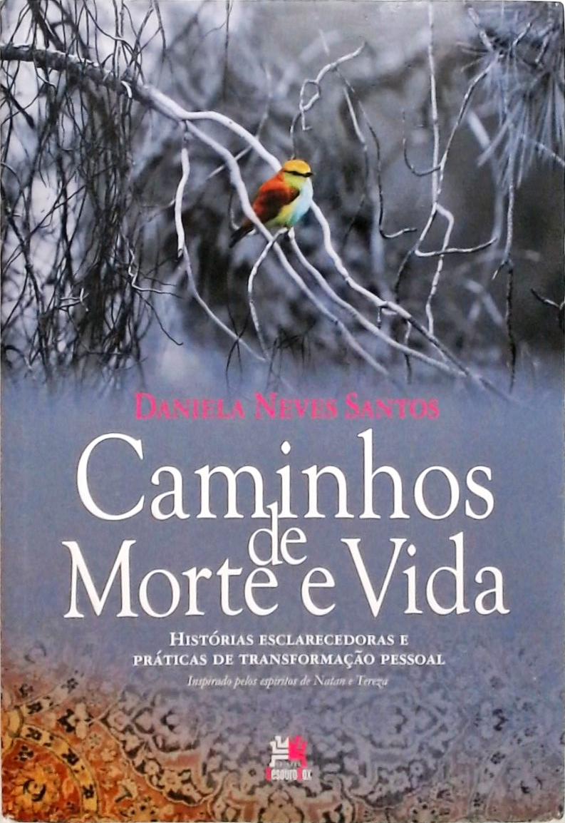 Caminhos De Morte E Vida