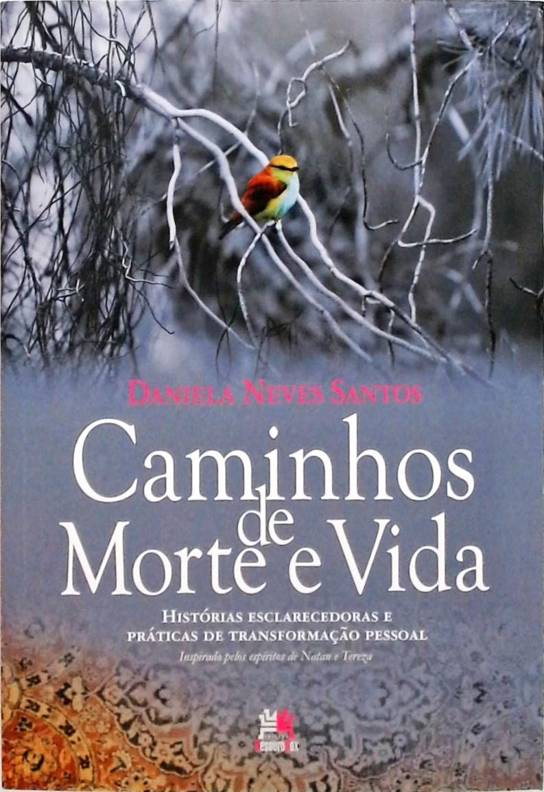 Caminhos De Morte E Vida