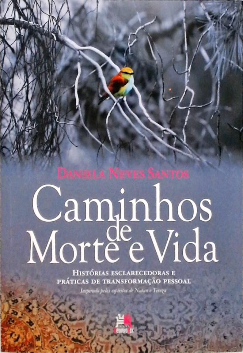 Caminhos De Morte E Vida