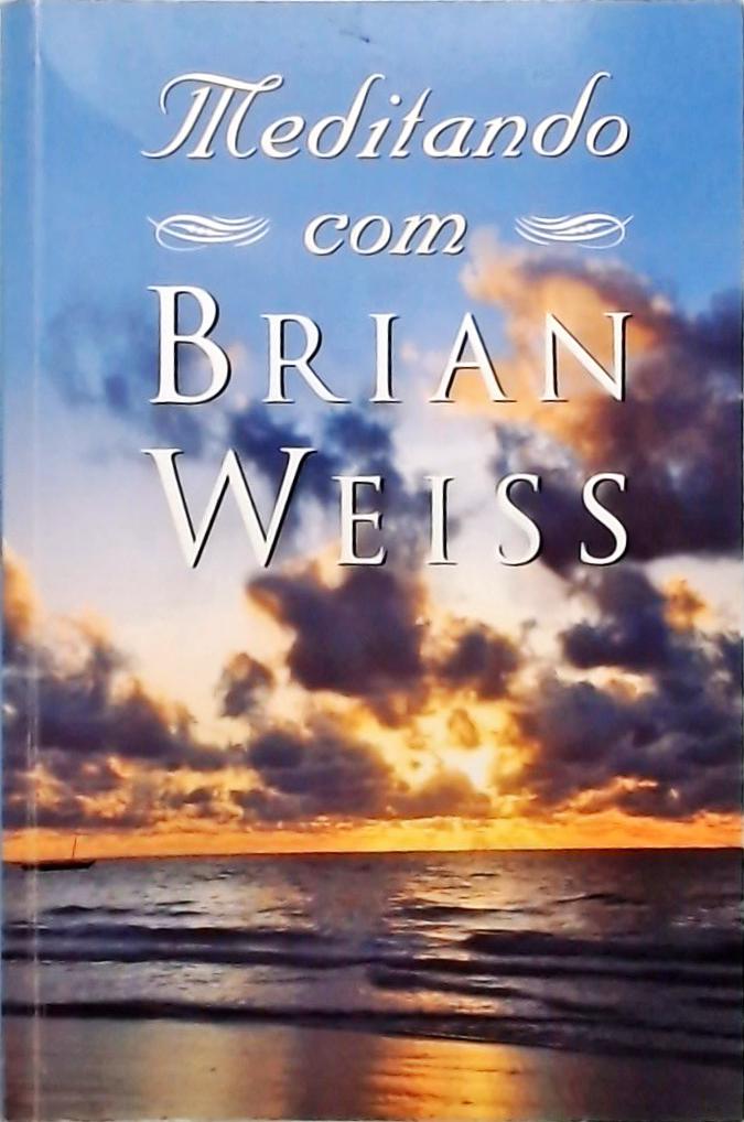 Meditando Com Brian Weiss