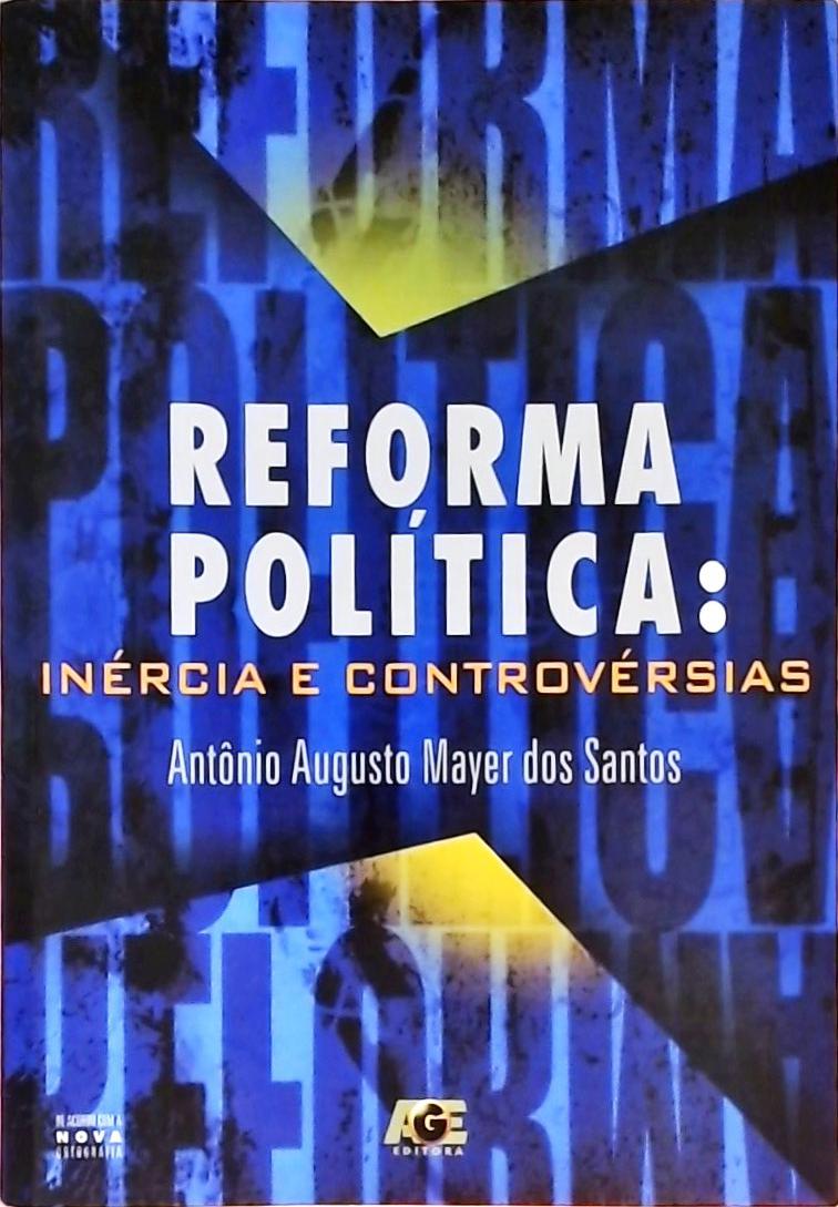 Reforma Política - Inércia E Controvérsias