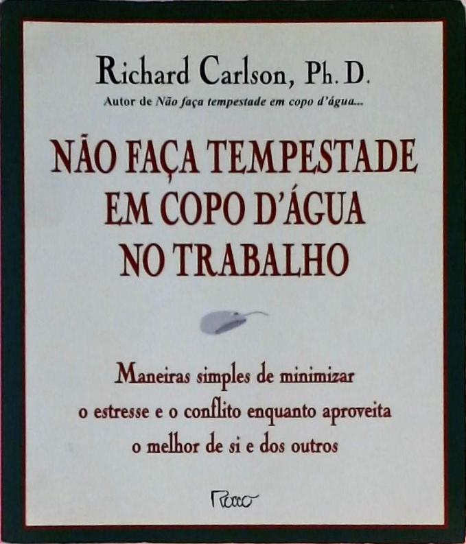 Não Faça Tempestade Em Copo D'água No Trabalho