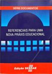 Referenciais Para Uma Nova Práxis Educacional