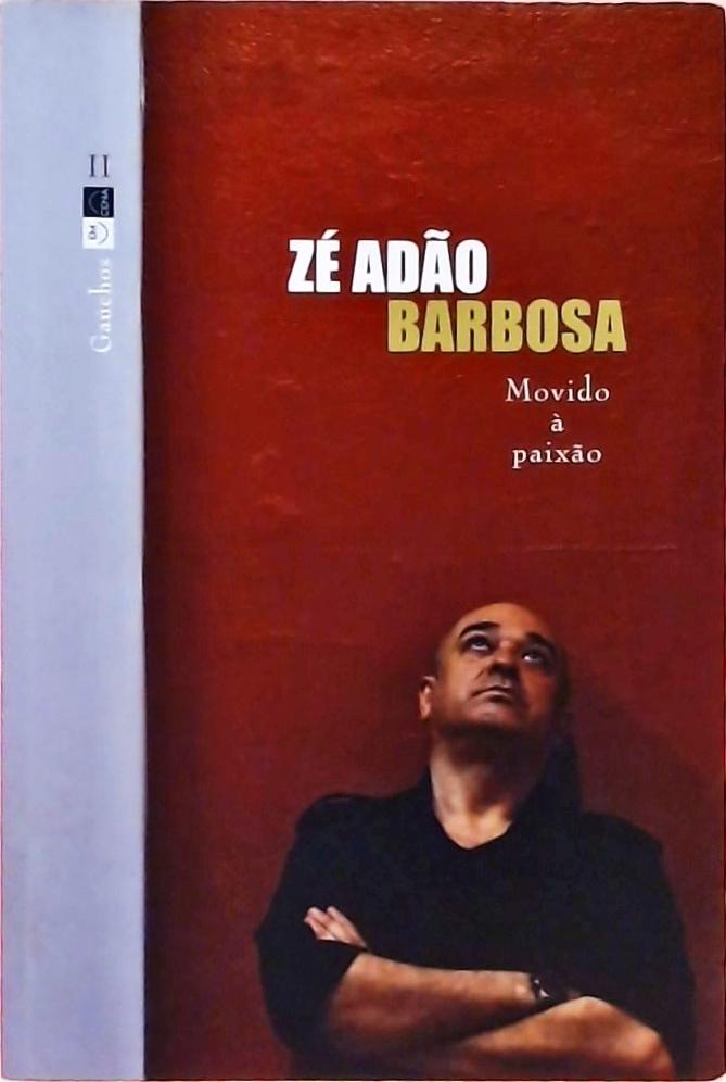 Zé Adão Barbosa - Movido a Paixão